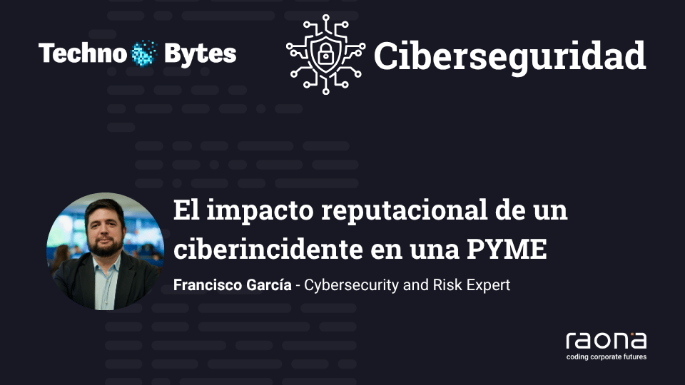 El impacto reputacional de un ciberincidente en una PYMR (1)